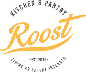 Roost - Kitchen & Pantry - Living As Nature Intended - Established 2015